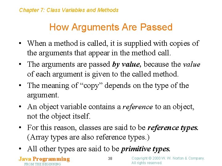 Chapter 7: Class Variables and Methods How Arguments Are Passed • When a method