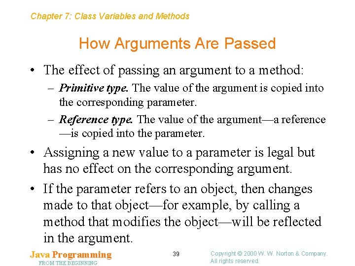 Chapter 7: Class Variables and Methods How Arguments Are Passed • The effect of