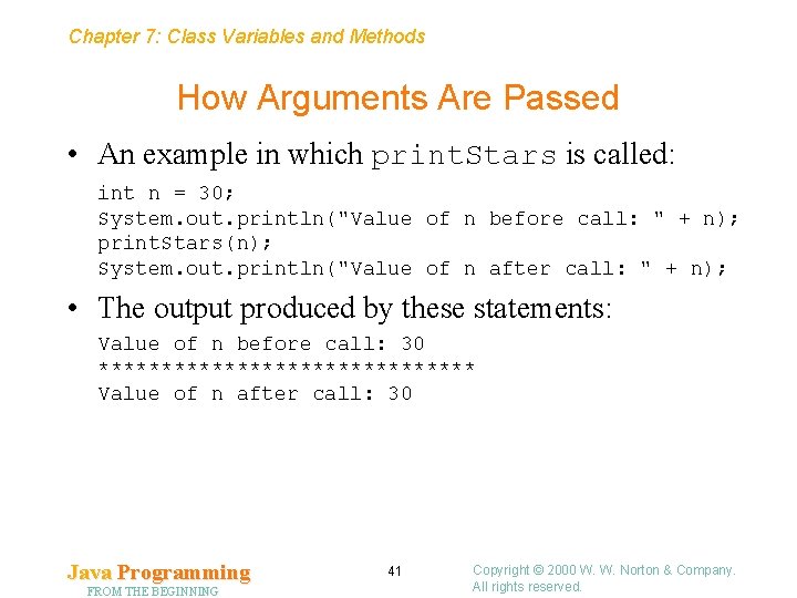 Chapter 7: Class Variables and Methods How Arguments Are Passed • An example in