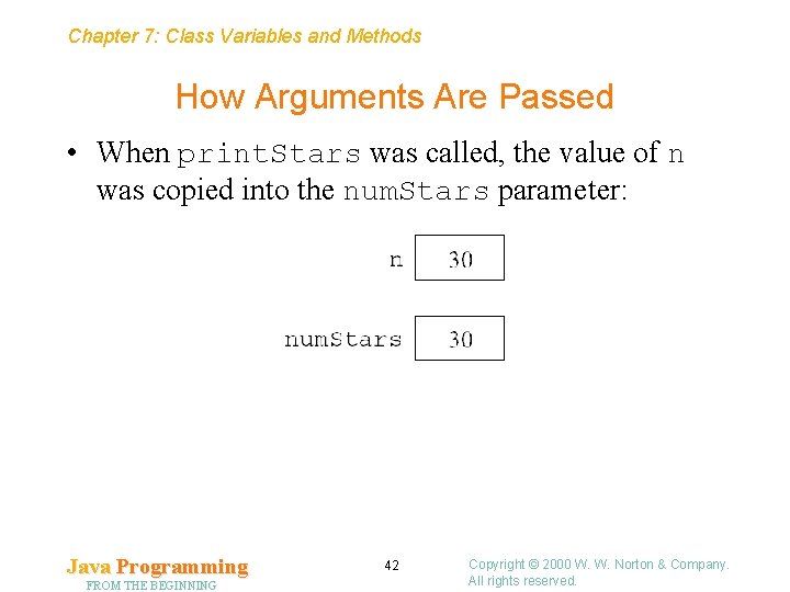 Chapter 7: Class Variables and Methods How Arguments Are Passed • When print. Stars