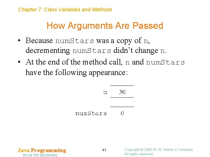 Chapter 7: Class Variables and Methods How Arguments Are Passed • Because num. Stars