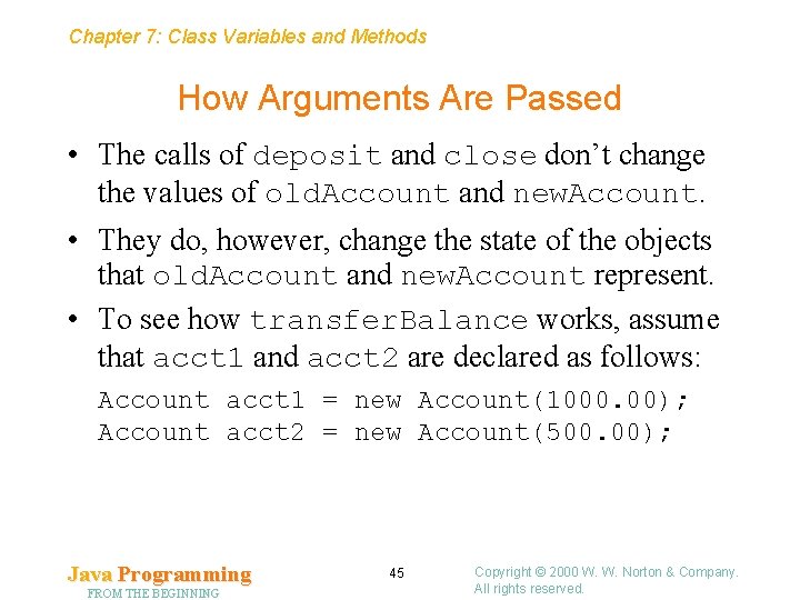 Chapter 7: Class Variables and Methods How Arguments Are Passed • The calls of