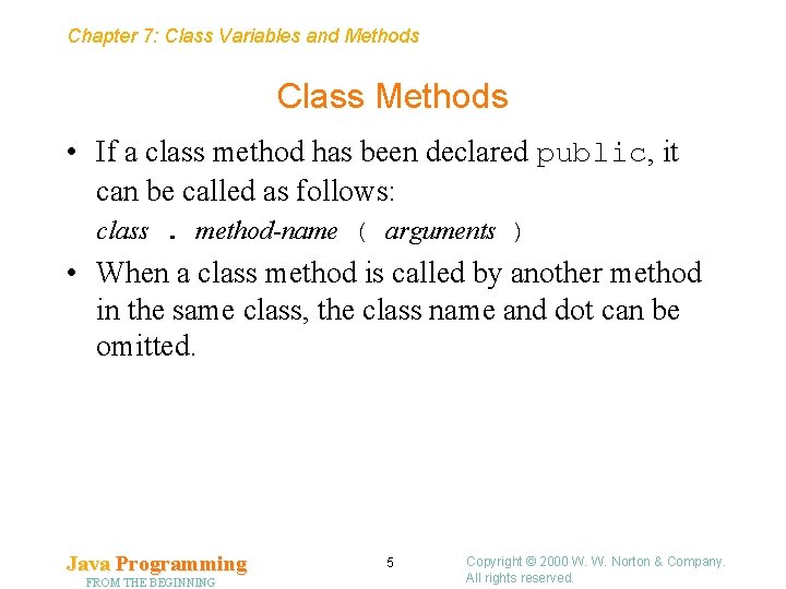 Chapter 7: Class Variables and Methods Class Methods • If a class method has