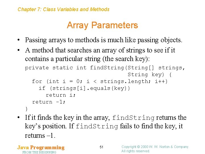 Chapter 7: Class Variables and Methods Array Parameters • Passing arrays to methods is
