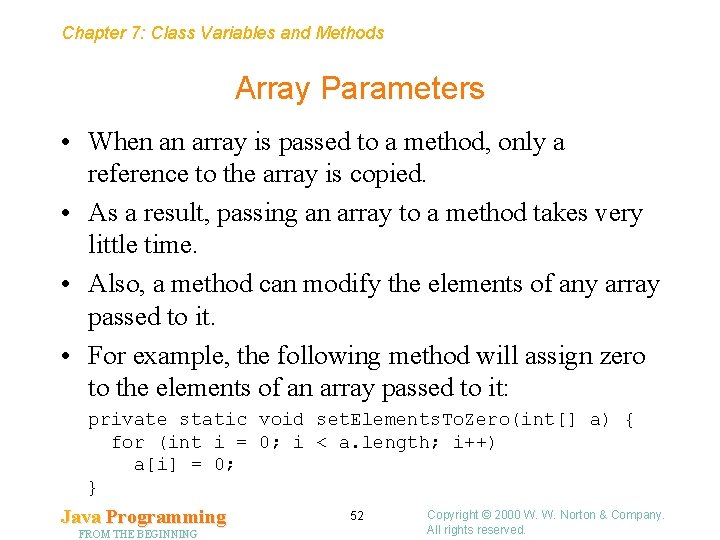 Chapter 7: Class Variables and Methods Array Parameters • When an array is passed