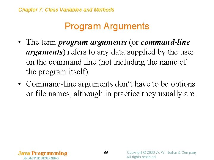 Chapter 7: Class Variables and Methods Program Arguments • The term program arguments (or