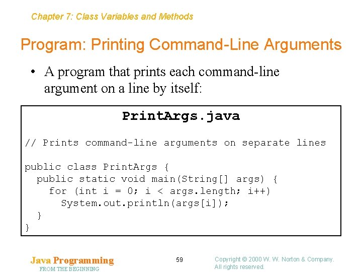 Chapter 7: Class Variables and Methods Program: Printing Command-Line Arguments • A program that