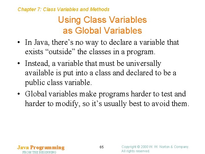 Chapter 7: Class Variables and Methods Using Class Variables as Global Variables • In