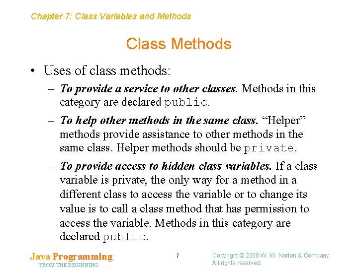 Chapter 7: Class Variables and Methods Class Methods • Uses of class methods: –
