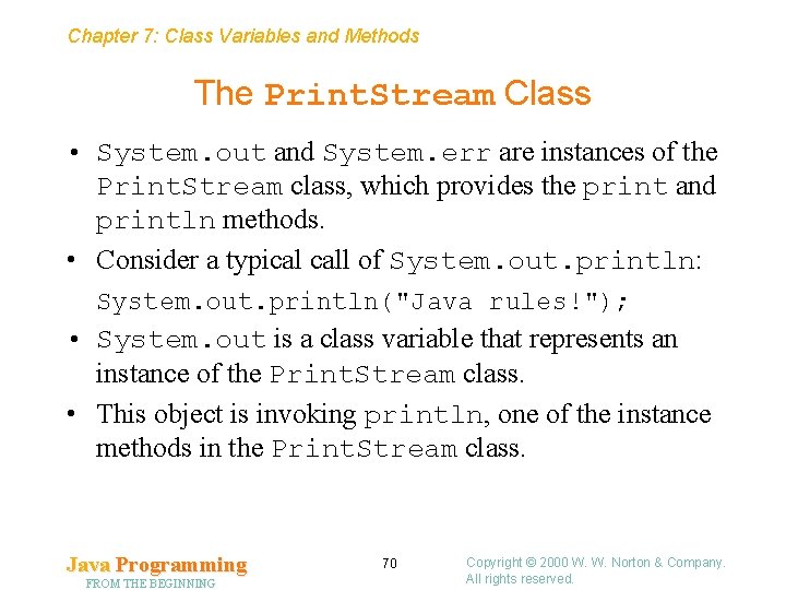 Chapter 7: Class Variables and Methods The Print. Stream Class • System. out and
