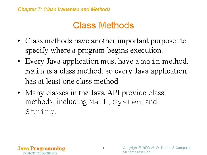 Chapter 7: Class Variables and Methods Class Methods • Class methods have another important