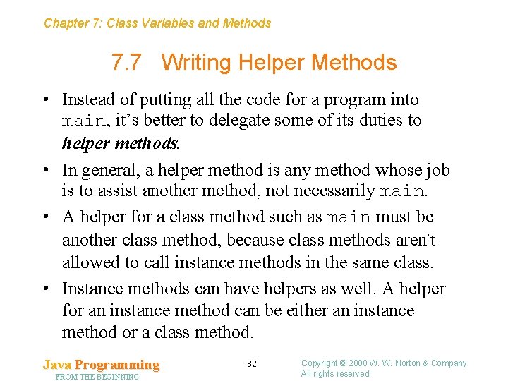 Chapter 7: Class Variables and Methods 7. 7 Writing Helper Methods • Instead of