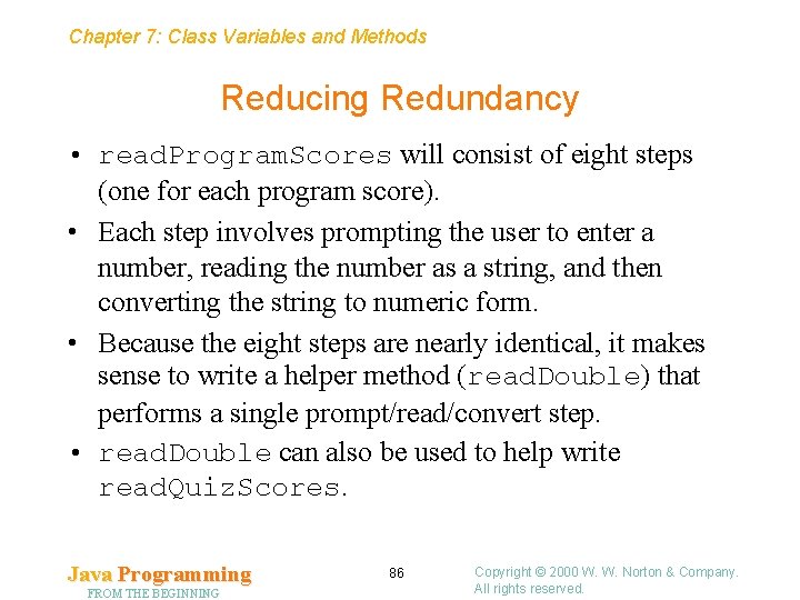 Chapter 7: Class Variables and Methods Reducing Redundancy • read. Program. Scores will consist