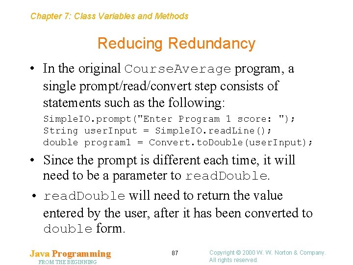 Chapter 7: Class Variables and Methods Reducing Redundancy • In the original Course. Average