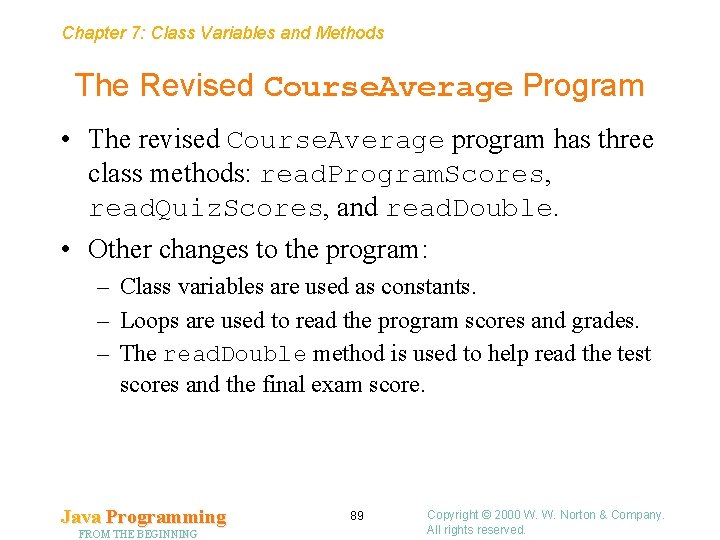 Chapter 7: Class Variables and Methods The Revised Course. Average Program • The revised
