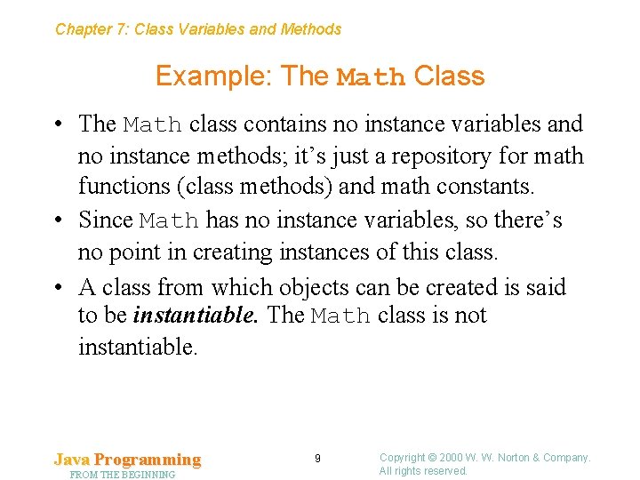 Chapter 7: Class Variables and Methods Example: The Math Class • The Math class