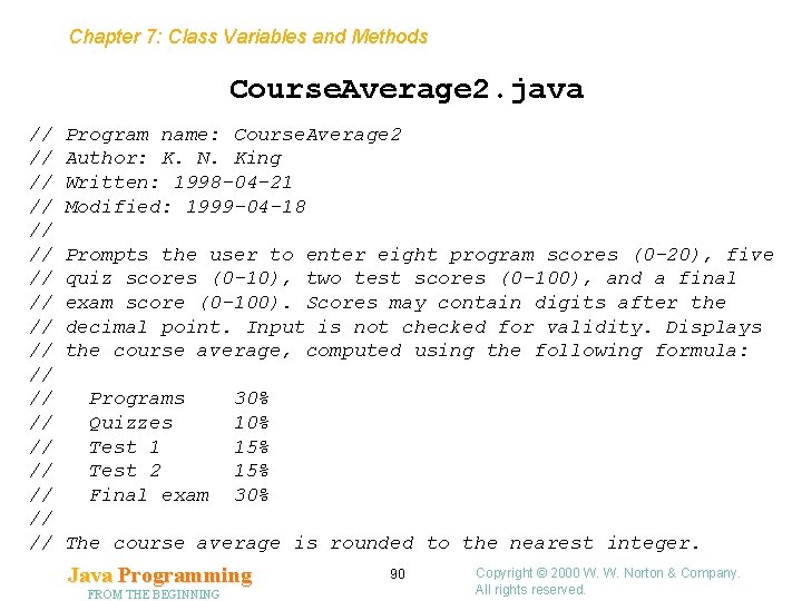 Chapter 7: Class Variables and Methods Course. Average 2. java // // // //