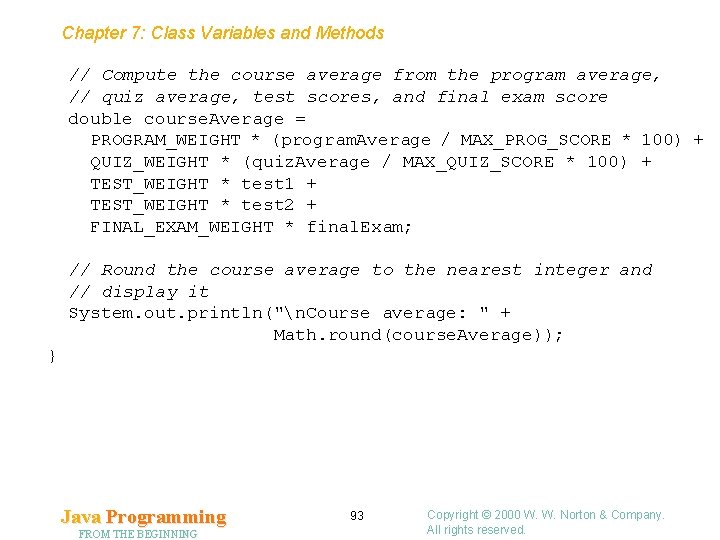 Chapter 7: Class Variables and Methods // Compute the course average from the program