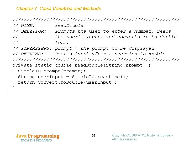 Chapter 7: Class Variables and Methods ////////////////////////////// // NAME: read. Double // BEHAVIOR: Prompts