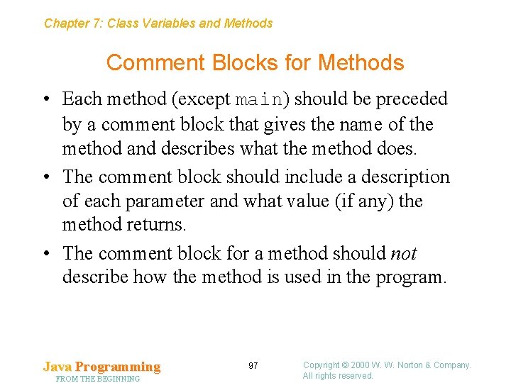 Chapter 7: Class Variables and Methods Comment Blocks for Methods • Each method (except