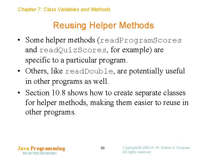 Chapter 7: Class Variables and Methods Reusing Helper Methods • Some helper methods (read.