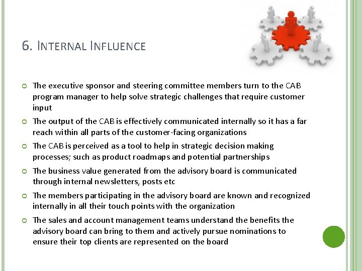 6. INTERNAL INFLUENCE The executive sponsor and steering committee members turn to the CAB