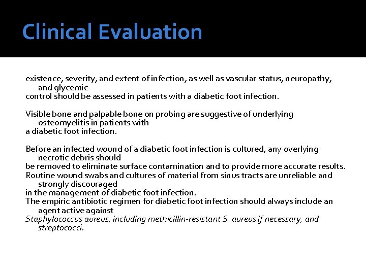 Clinical Evaluation existence, severity, and extent of infection, as well as vascular status, neuropathy,