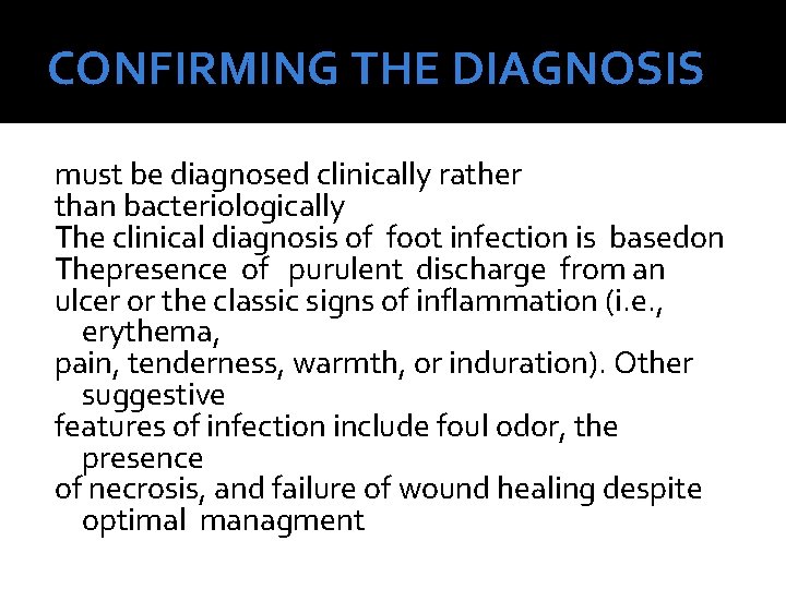 CONFIRMING THE DIAGNOSIS must be diagnosed clinically rather than bacteriologically The clinical diagnosis of