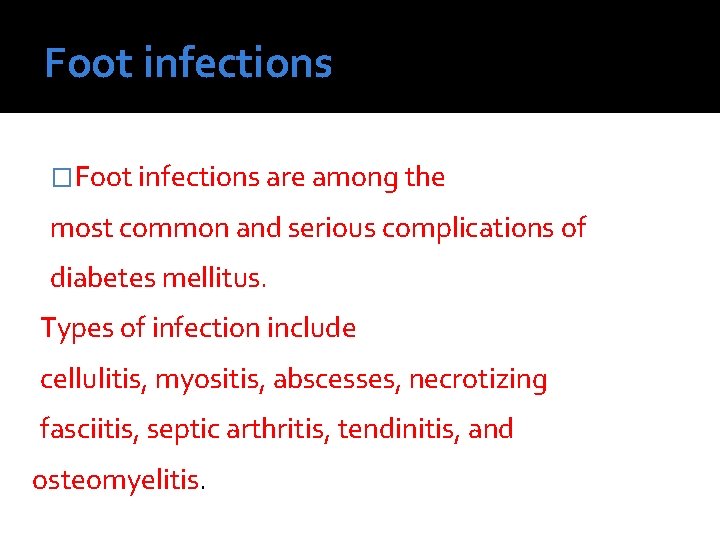 Foot infections �Foot infections are among the most common and serious complications of diabetes