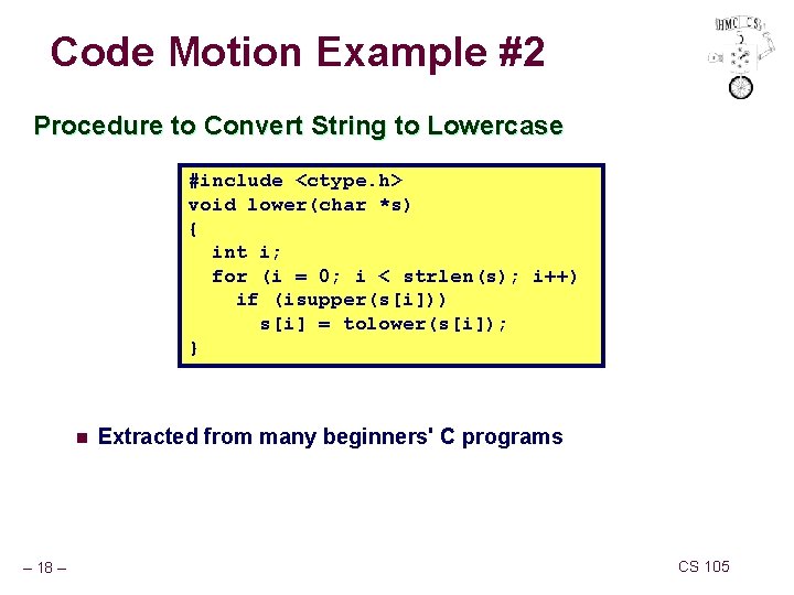 Code Motion Example #2 Procedure to Convert String to Lowercase #include <ctype. h> void