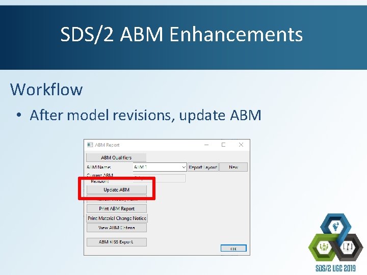SDS/2 ABM Enhancements Workflow • After model revisions, update ABM 