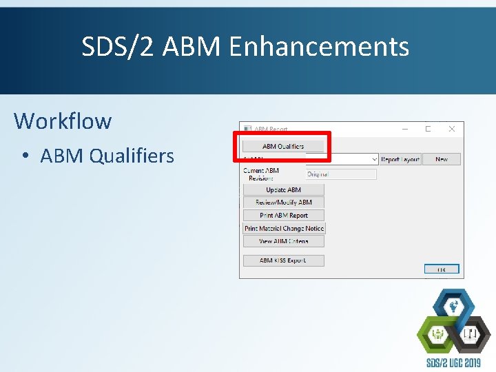 SDS/2 ABM Enhancements Workflow • ABM Qualifiers 