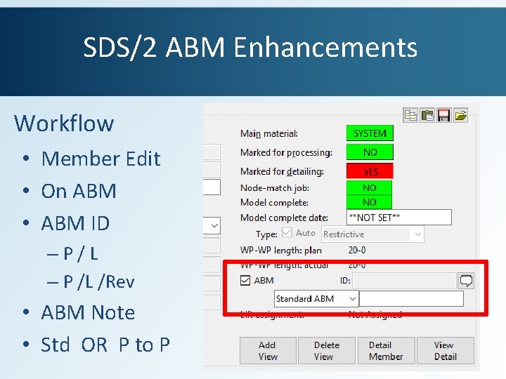 SDS/2 ABM Enhancements Workflow • Member Edit • On ABM • ABM ID –P/L