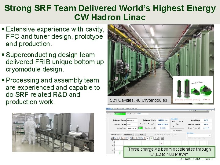 Strong SRF Team Delivered World’s Highest Energy CW Hadron Linac § Extensive experience with