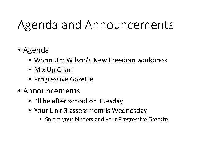 Agenda and Announcements • Agenda • Warm Up: Wilson’s New Freedom workbook • Mix