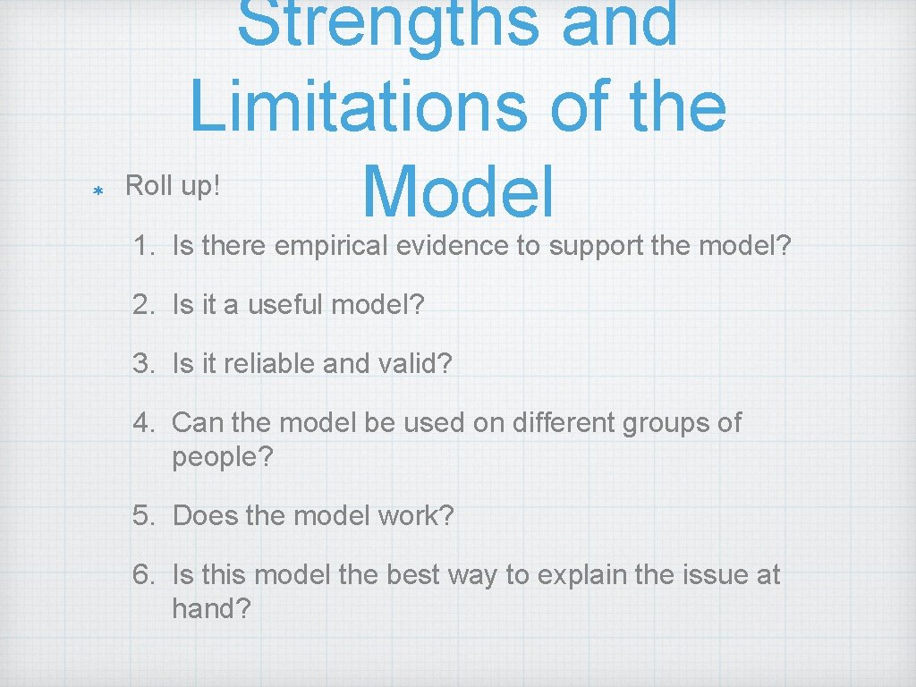 Strengths and Limitations of the Model Roll up! 1. Is there empirical evidence to Strengths and Limitations of the Model Roll up! 1. Is there empirical evidence to