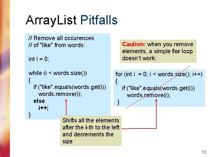 Array. List Pitfalls // Remove all occurences // of "like" from words: int i