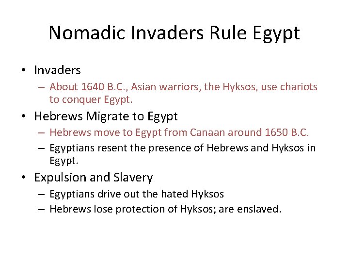 Nomadic Invaders Rule Egypt • Invaders – About 1640 B. C. , Asian warriors, Nomadic Invaders Rule Egypt • Invaders – About 1640 B. C. , Asian warriors,