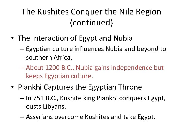 The Kushites Conquer the Nile Region (continued) • The Interaction of Egypt and Nubia The Kushites Conquer the Nile Region (continued) • The Interaction of Egypt and Nubia
