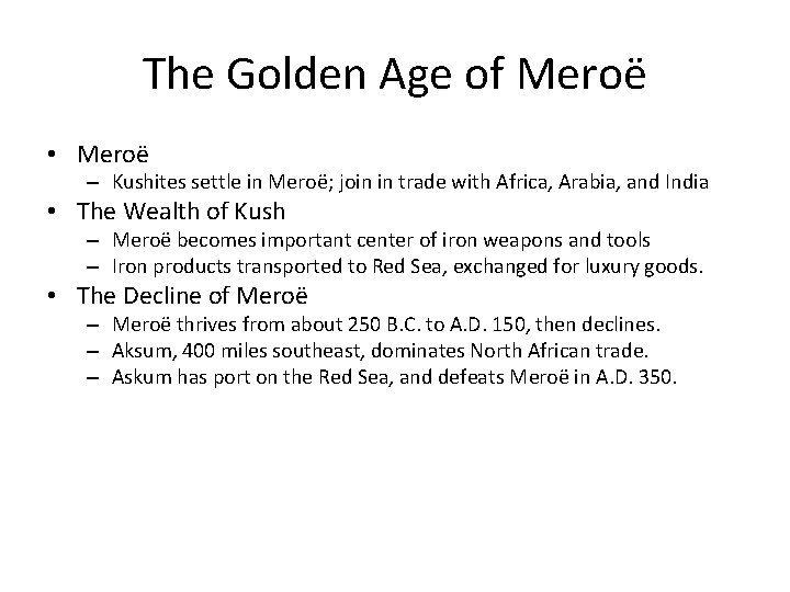The Golden Age of Meroë • Meroë – Kushites settle in Meroë; join in The Golden Age of Meroë • Meroë – Kushites settle in Meroë; join in
