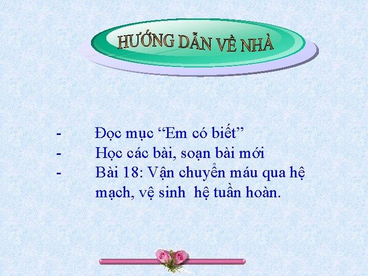 - Đọc mục “Em có biết” Học các bài, soạn bài mới Bài 18: