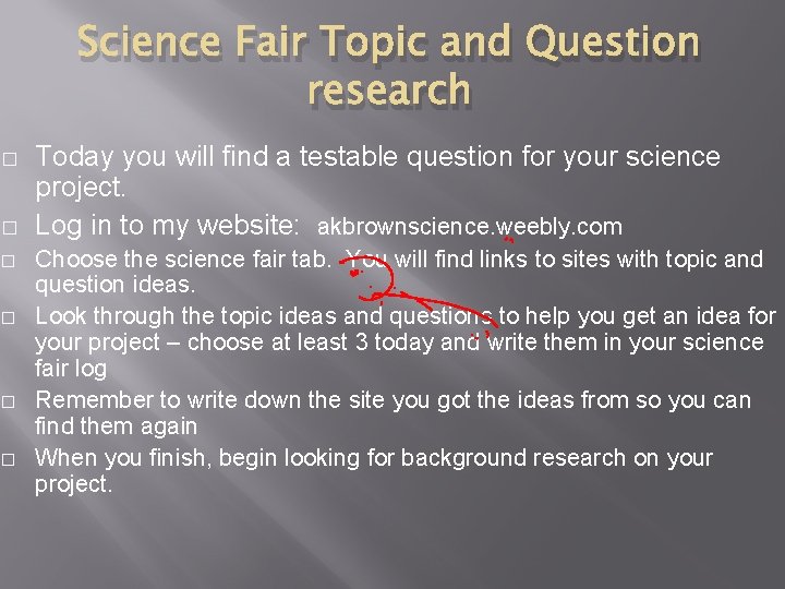 Science Fair Topic and Question research � � � Today you will find a