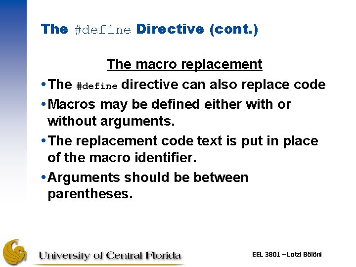 The #define Directive (cont. ) The macro replacement The #define directive can also replace The #define Directive (cont. ) The macro replacement The #define directive can also replace