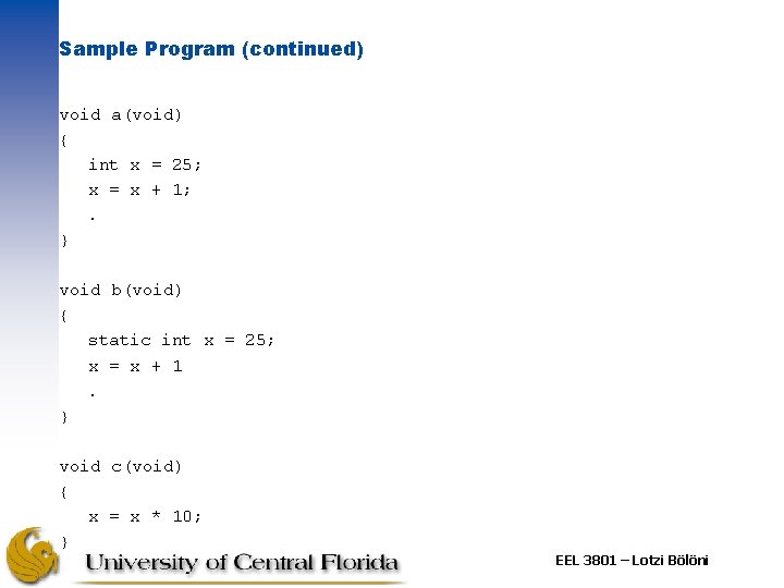 Sample Program (continued) void a(void) { int x = 25; x = x +