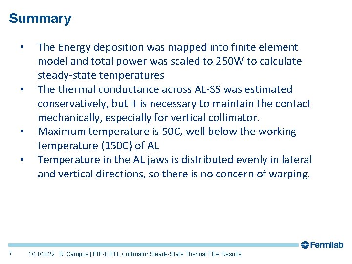 Summary • • 7 The Energy deposition was mapped into finite element model and