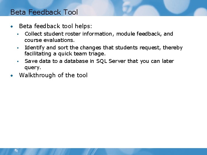 Beta Feedback Tool Beta feedback tool helps: • § § § • Collect student