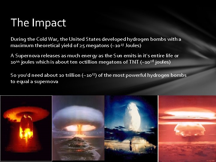 The Impact During the Cold War, the United States developed hydrogen bombs with a