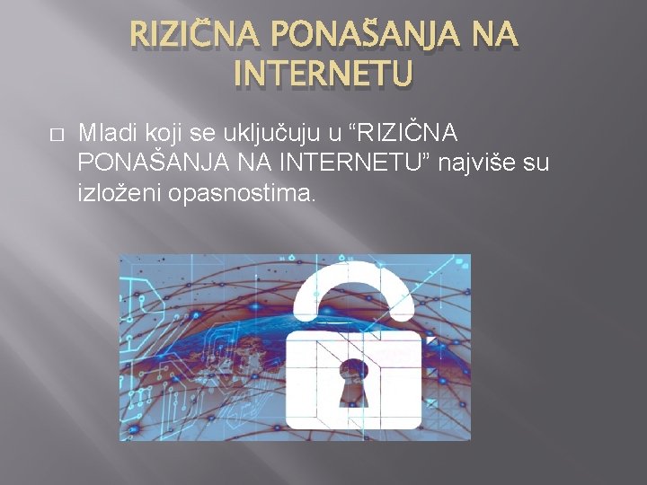 RIZIČNA PONAŠANJA NA INTERNETU � Mladi koji se uključuju u “RIZIČNA PONAŠANJA NA INTERNETU”