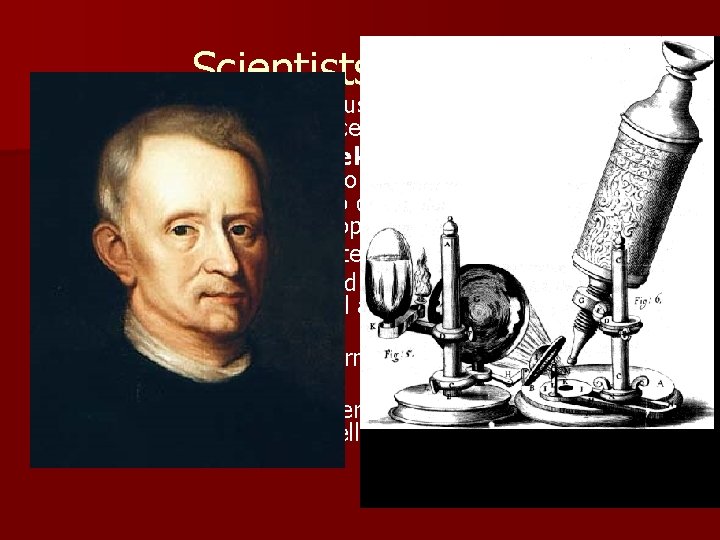 Scientists of Cells n n n Robert Hooke- English- used microscope to view cork