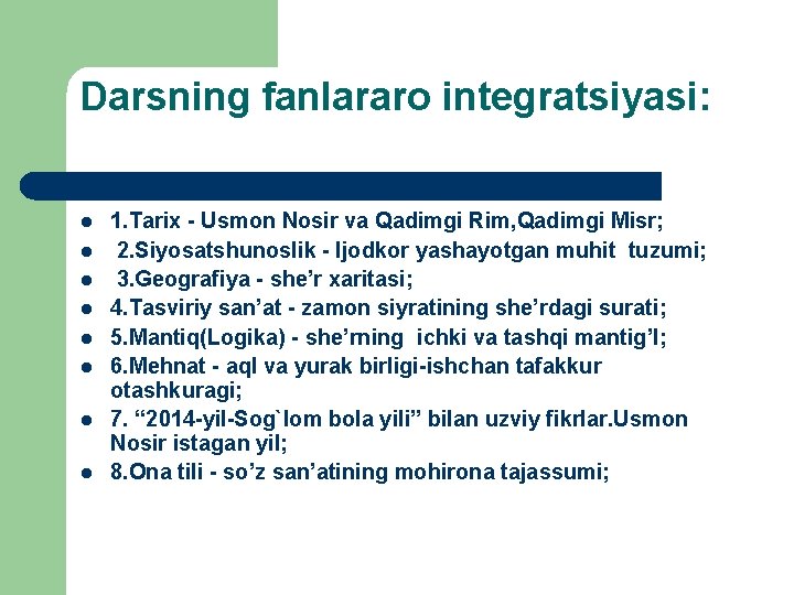 Darsning fanlararo integratsiyasi: l l l l 1. Tarix - Usmon Nosir va Qadimgi